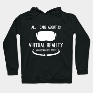 All I Care About Is Virtual Reality Hoodie